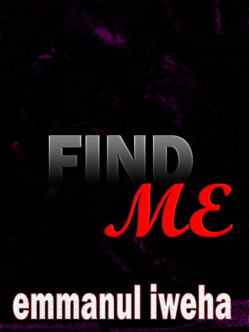 Title details for Find Me by Emmanuel Iweha - Available